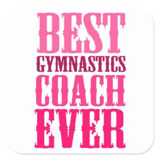 Best Gymnastics Coach Ever Square Sticker