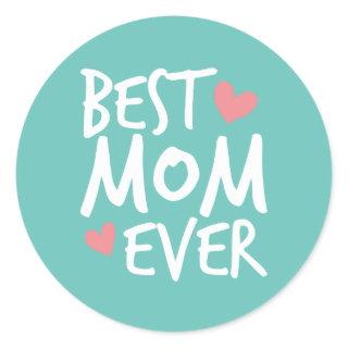 Best Mom Ever Mother's Day Typography | Sticker