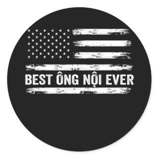 Best Ong Noi Ever USA Flag Vietnamese Grandpa  Classic Round Sticker