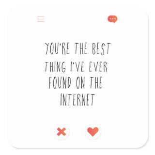 Best Thing on the Internet | Online Dating Square Sticker