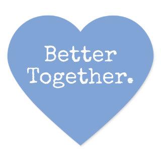 Better Together Love Cornflower Blue Heart Sticker