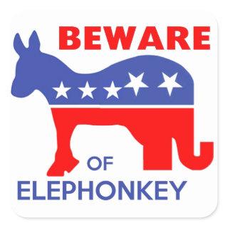BEWARE OF ELEPHONKEY - activism/libertarian/usa Square Sticker