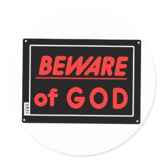 Beware of God Parody Yard Sign Classic Round Sticker