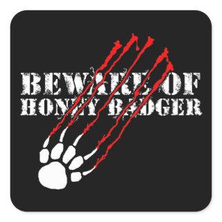 Beware of honey badger square sticker