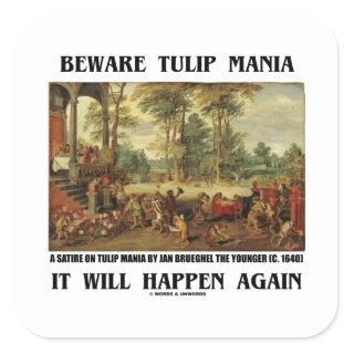 Beware Tulip Mania It Will Happen Again Brueghel Square Sticker