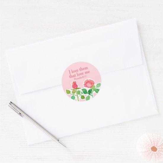 Bible Scripture Proverbs 8:17 Watercolor Roses  Classic Round Sticker