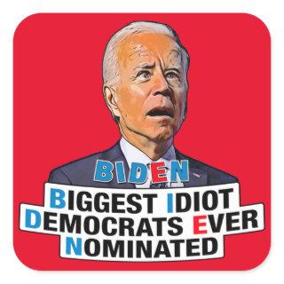 Biden Biggest idiot funny anti Biden pro trump Square Sticker