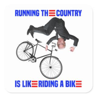 Biden Bike Bicycle Running the country is like rid Square Sticker