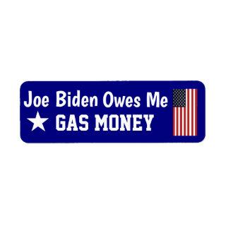 Biden Owes Me Gas Money  Label