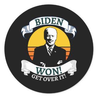 Biden Won Get Over It   Pro Biden Classic Round Sticker