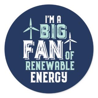 Big Fan of Renewable Energy Funny Wind Power Puns Classic Round Sticker