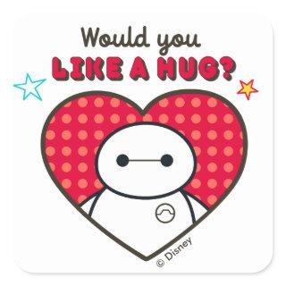 Big Hero 6 | Baymax - Would You Like a Hug? Square Sticker