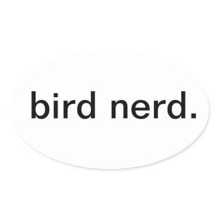 bird nerd. oval sticker