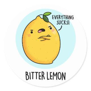 Bitter Lemon Funny Fruit Pun  Classic Round Sticker