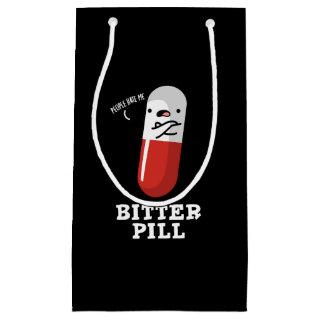 Bitter Pill Funny Medicine Pun Dark BG Small Gift Bag