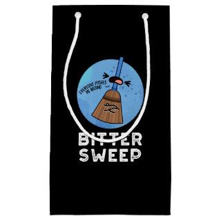 Bitter Sweep Funny Bittersweet Broom Pun Dark BG Small Gift Bag