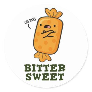 Bitter Sweet Funny Candy Pun Classic Round Sticker