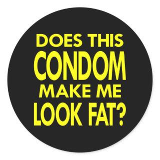 Black Condom Make Me Fat Classic Round Sticker