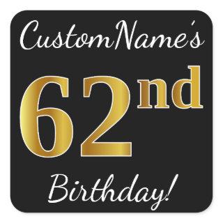 Black, Faux Gold 62nd Birthday + Custom Name Square Sticker