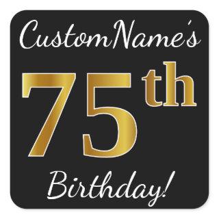 Black, Faux Gold 75th Birthday + Custom Name Square Sticker