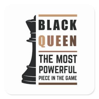 Black Queen The Most Powerful Piece In The Game 2 Square Sticker