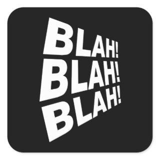Blah Blah Blah Square Sticker