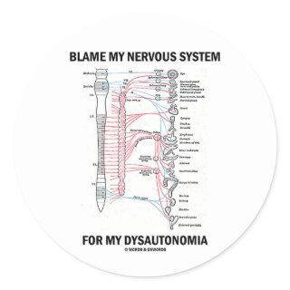 Blame My Nervous System For My Dysautonomia Classic Round Sticker
