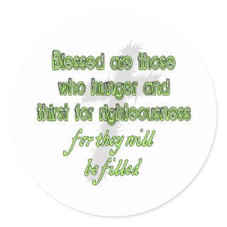Blessed Are Those Who Hunger Classic Round Sticker
