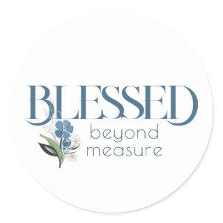 Blessed Beyond Measure Blue Abstract Floral  Classic Round Sticker