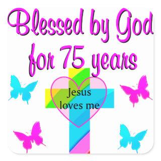 BLESSED BY GOD FOR 75 YEARS PERSONALIZED DESIGN SQUARE STICKER