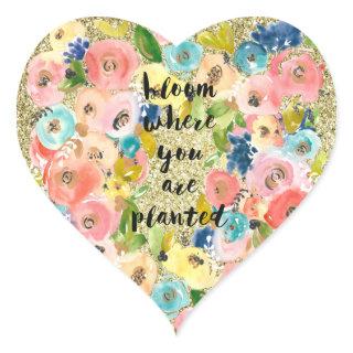 Bloom Where You Are Planted Gold Glitter Floral    Heart Sticker