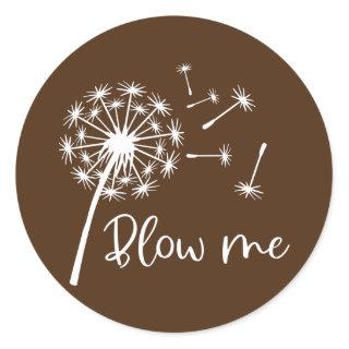 Blow Me Dandelion Womens Funny Fitness Funny Mom  Classic Round Sticker