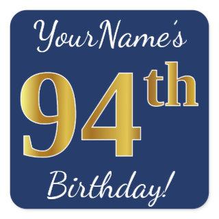 Blue, Faux Gold 94th Birthday + Custom Name Square Sticker