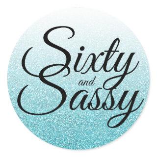 Blue Glitter Ombre 60 and Sassy 60th Birthday Classic Round Sticker