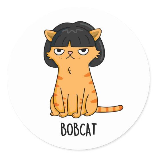 Bobcat Funny Cat Bob Hair Pun  Classic Round Sticker