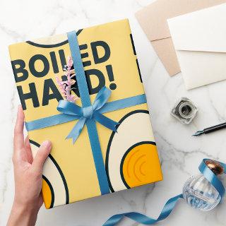BOILED HARD! Funny Hard Boiled Egg Humor