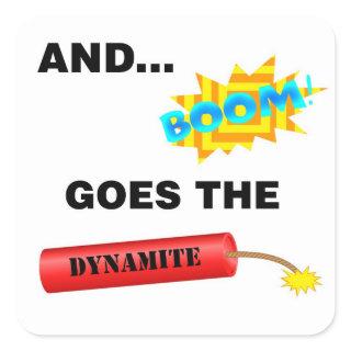 Boom Goes the Dynamite Square Stickers