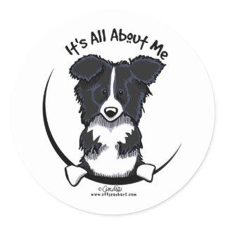 Border Collie Its All About Me Classic Round Sticker