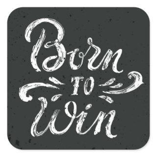 Born To Win Square Sticker