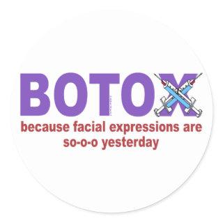 BOTOX because facial expressions are so yesterday Classic Round Sticker