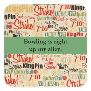 Bowling Is Right Up My Alley Square Sticker