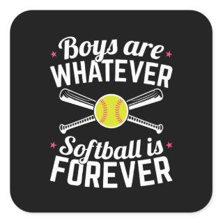 Boys Are Whatever Softball Is Forever Square Sticker