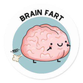 Brain Fart Funny Anatomy Pun  Classic Round Sticker