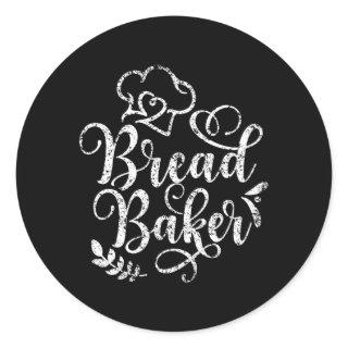 Bread Baker Bake Baking Loaf Classic Round Sticker