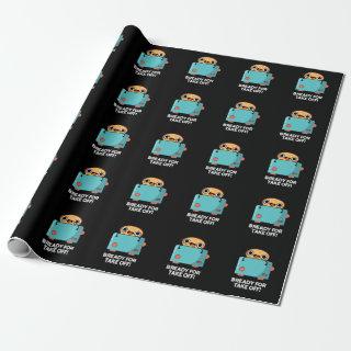 Bready For Take Off Funny Toast Bread Pun Dark BG