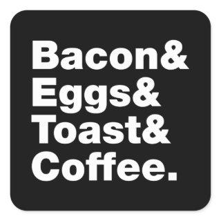 Breakfast (Bacon & Eggs & Toast & Coffee.) Square  Square Sticker