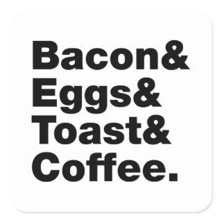 Breakfast (Bacon & Eggs & Toast & Coffee.) Square Sticker