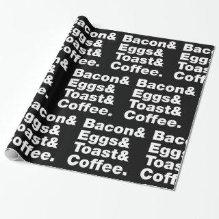 Breakfast (Bacon & Eggs & Toast & Coffee.) Wrappin