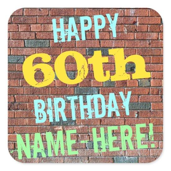 Brick Wall Graffiti Inspired 60th Birthday + Name Square Sticker