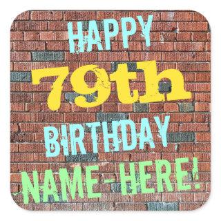 Brick Wall Graffiti Inspired 79th Birthday + Name Square Sticker